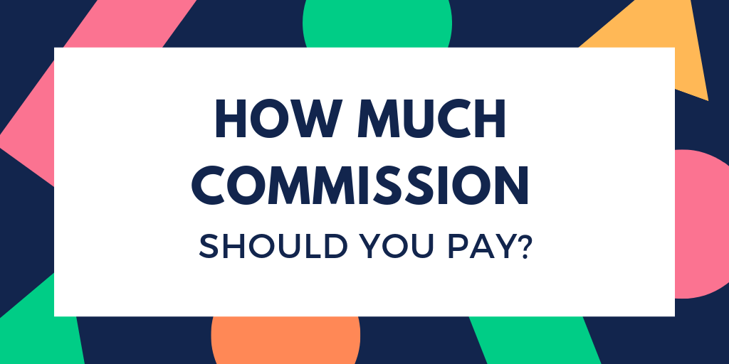 How much commission should you pay for distribution?